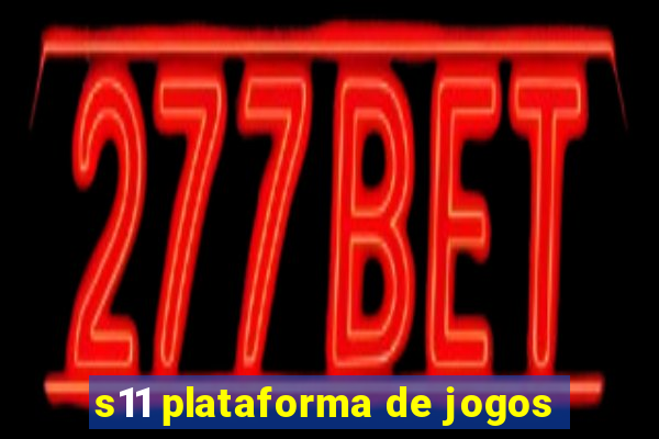 s11 plataforma de jogos